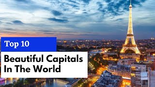 10 most beautiful capitals in the world 2021
