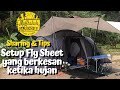Camping Tips: Setup fly sheet yang berkesan ketika hujan #mykhalishjourney #sharing