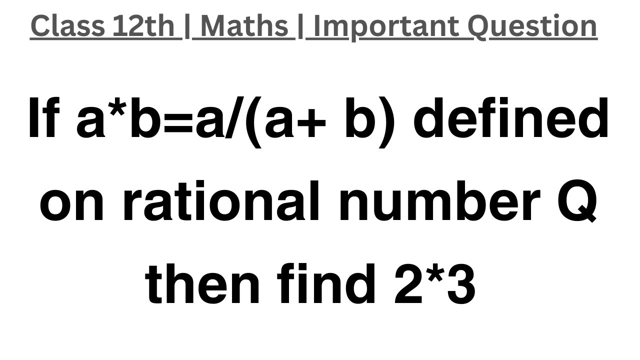 If a*b=a/(a+ b) defined on rational number Q then find 2*3 # ...