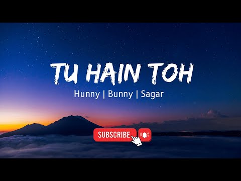 Tu Hain Toh | Mr. & Mrs. Mahi | Hunny | Bunny | Sagar | Lyrics