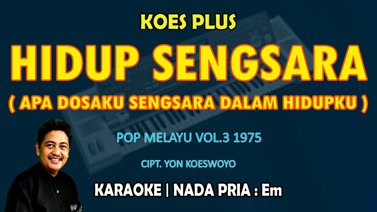Hidup Sengsara - Koes Plus KARAOKE nada Pria Em