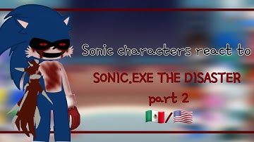 Sonic characters react to Sonic.exe Td ◇  2/3 ♡