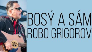 Bosý a sám - Robo Grigorov /Text/