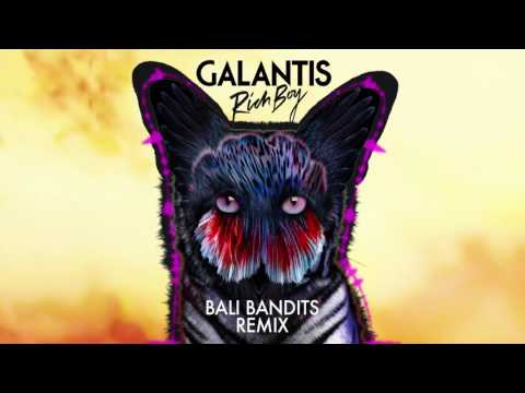 Galantis - Rich Boy (Bali Bandits Remix)