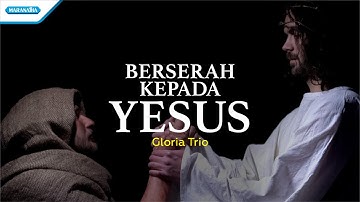 Berserah Kepada Yesus - HYMN - Gloria Trio (Official lyric video)