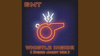 WHISTLE INSIDE (Disco Jazzy Mix)