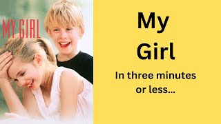 My Girl recap in three minutes or less