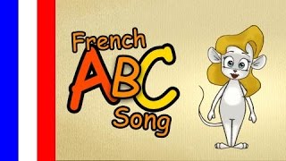 Abc Song French - Alphabet Song Francais - Learn The Alphabet In French Song For Children