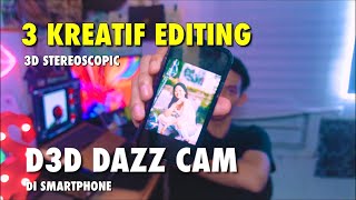 3 kreatif editing 3D Stereoscopic D3D dazz cam | Tutorial Smartphone screenshot 4