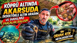 KÖPRÜNÜN ALTINDA AKARSUDA DEDEKTÖRLE ARADIK! 😱 İNANILMAZ PARÇALAR ÇIKTI!