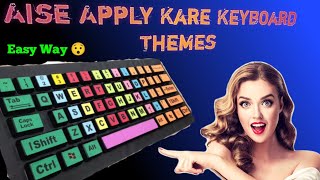 Aise Apply Kare Keyboard Themes || How To Apply Keyboard Themes screenshot 2
