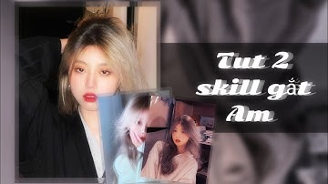 Tut 2 skill gắt Am cho bạn nào cần 😉💕|| Part 4