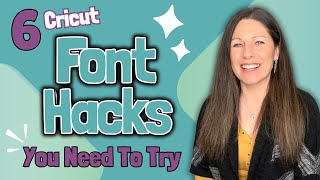 enhance your cricut text with these 6 font hacks | cricut design space font hacks
