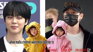 when mafia children want their teacher to be come their mother // jikook ff //top Jungkook /oneshot/