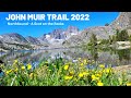 John Muir Trail 2022 Nobo: Cottonwood Pass to Happy Isles