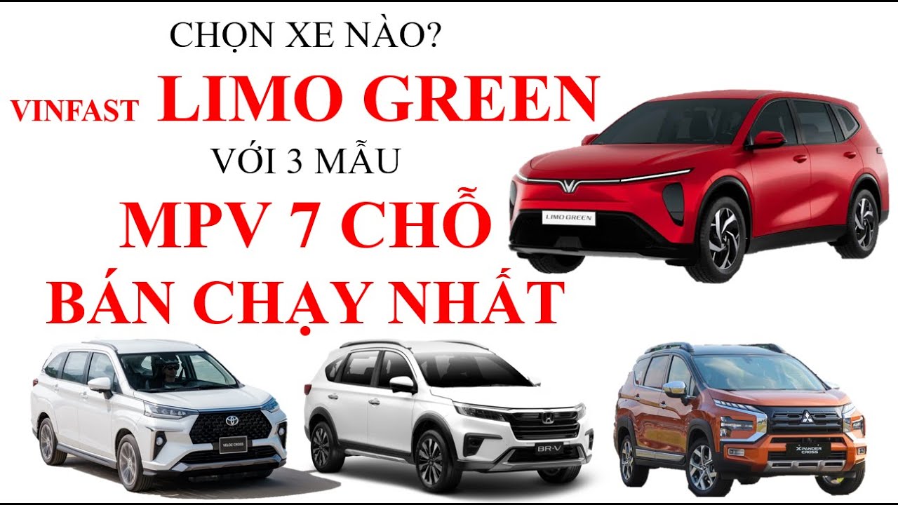 SO SÁNH VINFAST LIMOGREEN VỚI 3 MẪU MPV 7 CHỖ CỠ NHỎ BÁN CHẠY NHẤT TẠI VIỆT NAM
