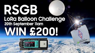 RSGB LoRa Balloon Launch Competition - Heres what you need to know!