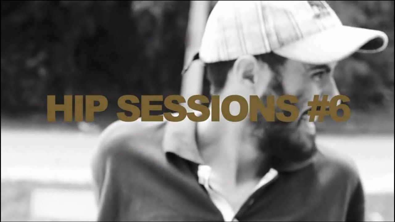 Hip Sessions #6