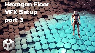 Hexagon Floor VFX Setup part 3