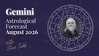 Gemini August 2026 Horoscope | Communication, Choices and New Possibilities with Steve Judd
