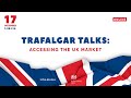 Trafalgar Talks  Accessing the UK Market (ENG)