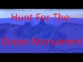 Hunt for the ocean monument  part 1