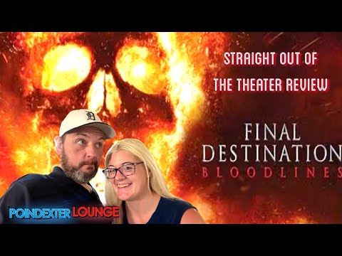 Final Destination Bloodlines: Movie Review (Right out of the theater!)