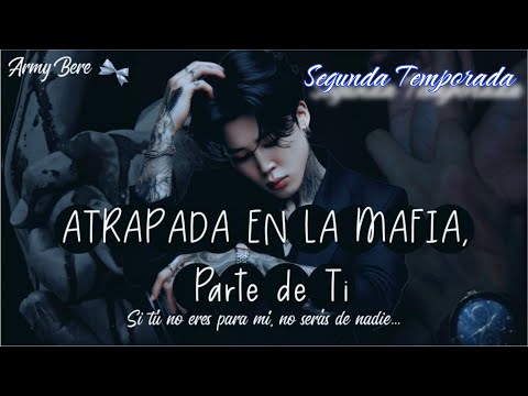 ❤️‍🔥🍹IMAGINA CON JIMIN❤️‍🔥🍹ATRAPADA EN LA MAFIA, Parte De Ti❤️‍🔥🍹Cap.6❤️‍🔥🍹Seg. Tem.❤️‍🔥🍹ÚLTIMOS CAP