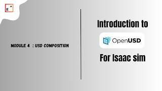 OpenUSD for NVIDIA Isaac Sim — Module 4: Composition