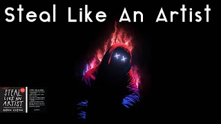 5 Minute Summary Steal Like An Artist By Austin Kleon Investment Personal Development Investing