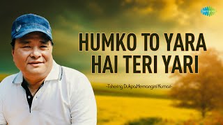 Humko To Yara Hai Teri Yari | Tshering Dukpa, Hemangini Kumari | Hindi Songs | Saregama Open Stage