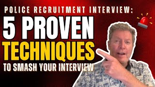 5 PROVEN TECHNIQUES to SMASH Your Police Police Recruitment Journey | BETTER Than STAR Method