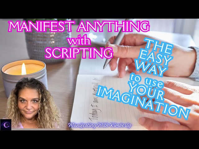 SCRIPTING 📝 EASY MANIFESTATION TECHNIQUE | Manifesting with Kimberly class=