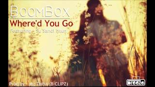 Whered You Go Boombox Zen & Breeze Ft Su Sandi Htun