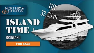 M/Y ISLAND TIME for Sale | 110’ (33.53m) Broward Modern Motor Yacht | N&J Superyacht Tour