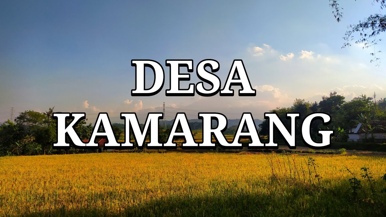 ASAL-USUL DESA KAMARANG DAN SUMUR YANG TAK PERNAH MENGERING