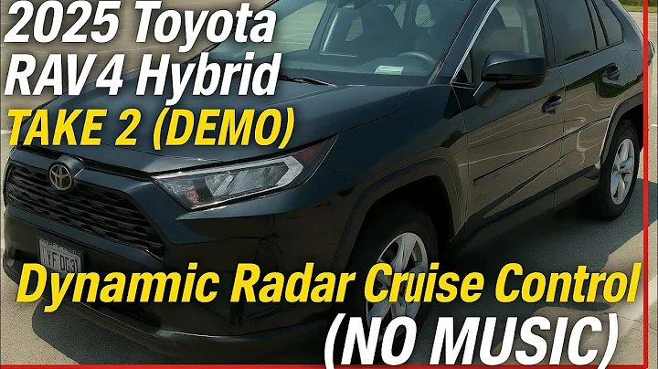 2025 Toyota RAV4 Hybrid TAKE 2  {DEMO} Dynamic Radar Cruise Control [NO MUSIC]