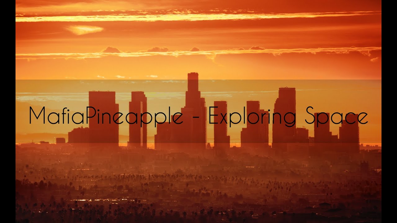 MafiaPineapple - Exploring Space