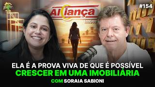 SHE IS LIVING PROOF THAT IT'S POSSIBLE TO GROW IN REAL ESTATE | Soraia Sabioni #154