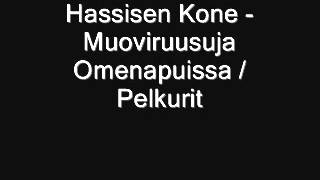 Vignette de la vidéo "Hassisen Kone - Muoviruusuja Omenapuissa / Pelkurit"