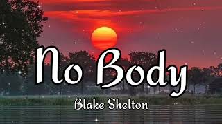 Blake Shelton - No Body (LYRICS)