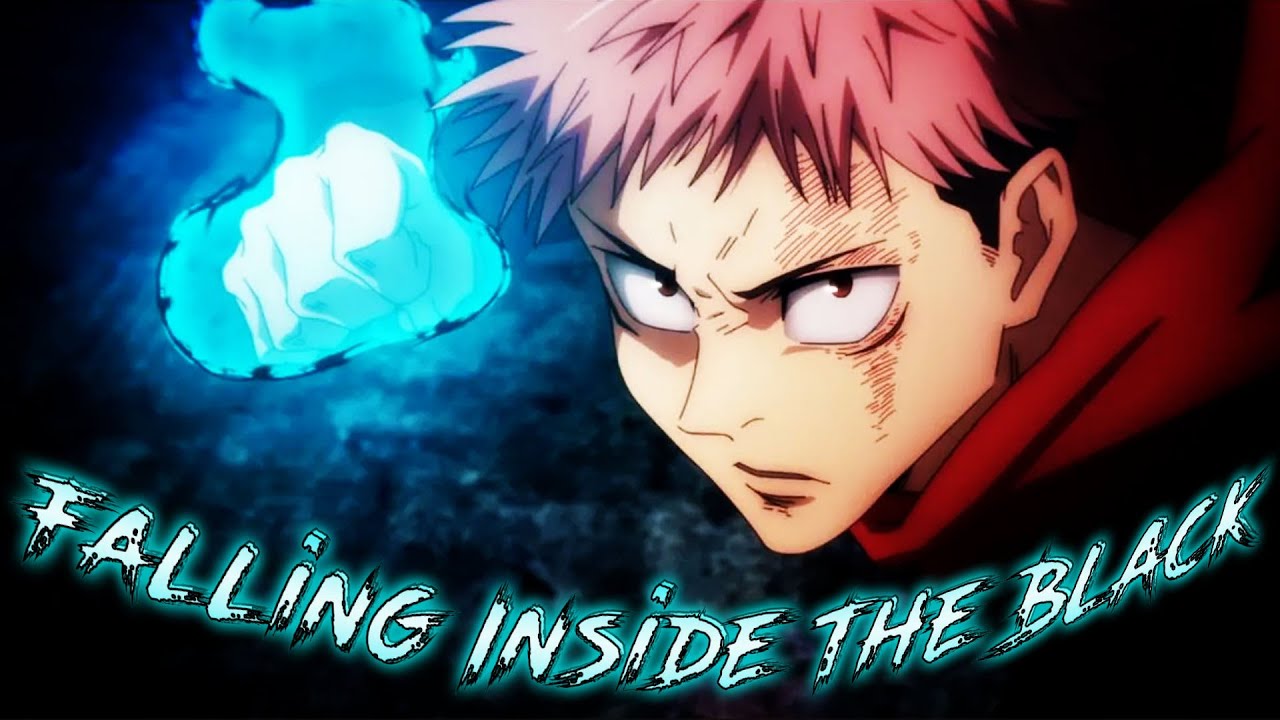 Falling Inside The Black「AMV」(Itadori Jujutsu Kaisen)