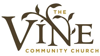 The Vine Community Church - September 18, 2022 Digital Worship