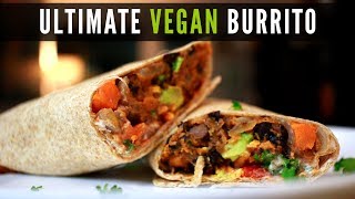 The Ultimate Vegan Burrito Recipe