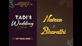 TADI'S WEDDING CELEBRATION || NAVEEN + BHARATHI || 21-05-26@11:00AM || SRAVAN DIGITAL