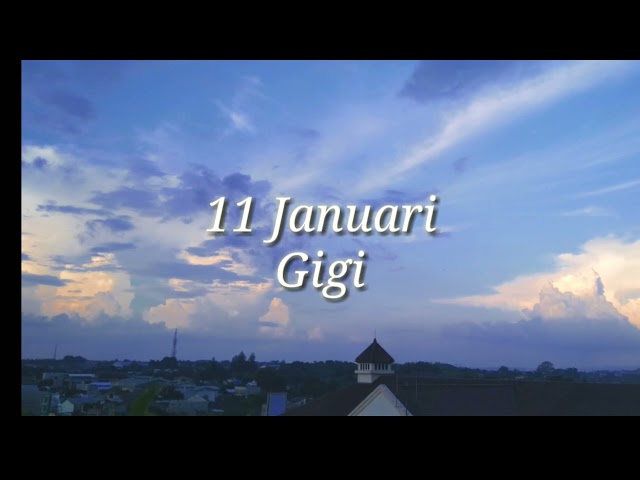 Gigi - 11 Januari (Lirik) class=