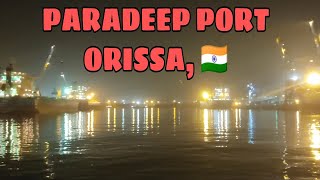 PARADEEP PORT, ORISSA, INDIA ??@MerchantRaj