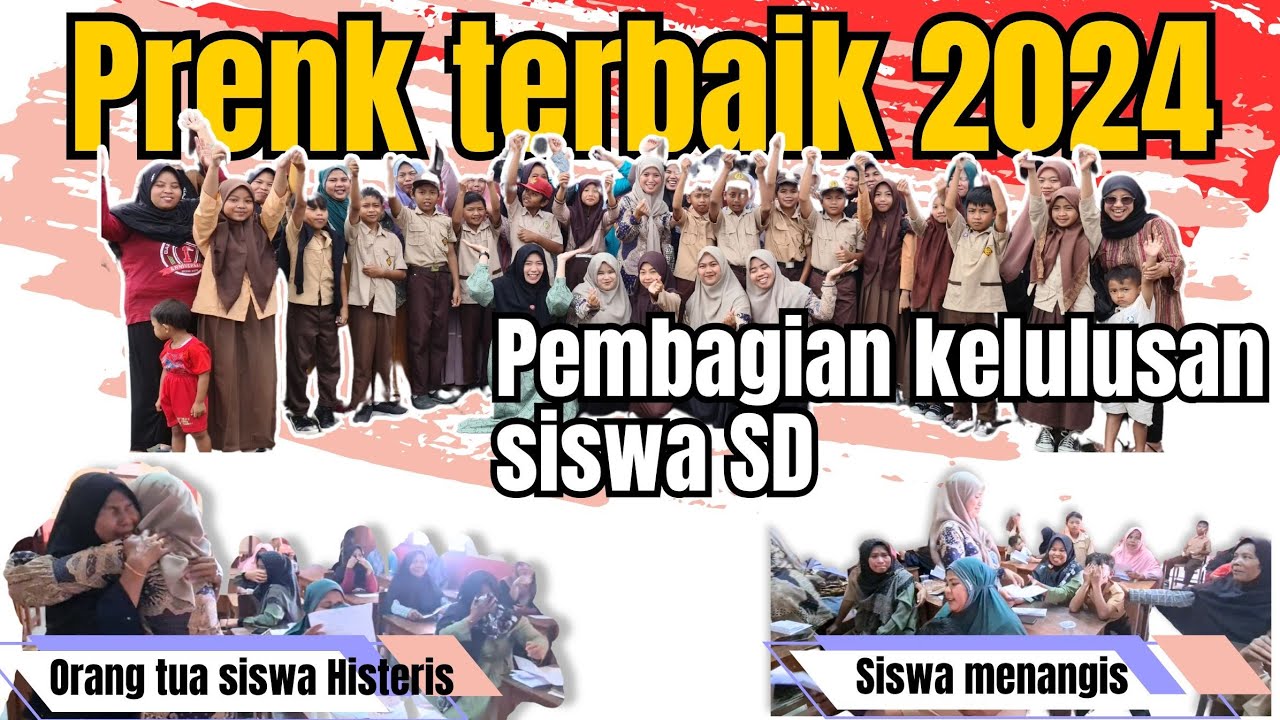 Prank Kelulusan Siswa SD 2024: Reaksi Gokil Orang Tua dan Siswa