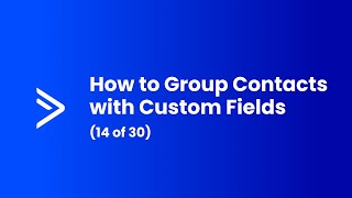 How To Group Contacts With Custom Fields (14 of 30)