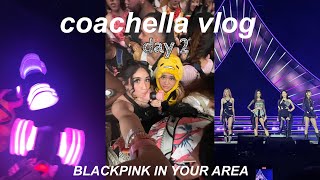 COACHELLA DAY 2 VLOG // BLACKPINK IN YOUR AREA